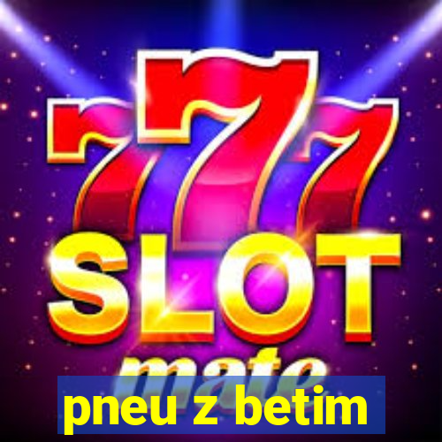 pneu z betim